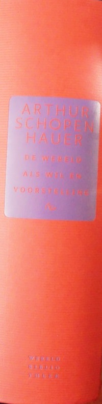 Arthur Schopenhauer - De Wereld als wil en voorstelling