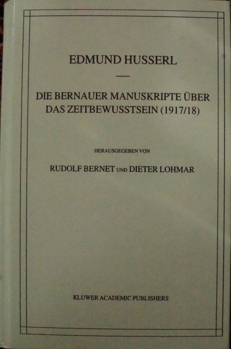 Die Bernauer Manuskripte Über das Zeitbewusstsein (1917/18)