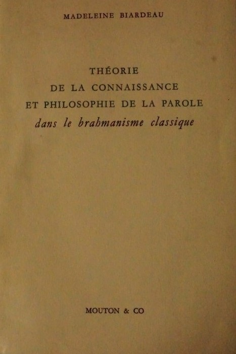 Théorie de la Connaissance et Philosophie de la Parole dans le Brahmanisme classique