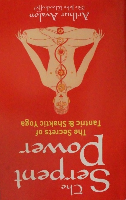 The Serpent Power - The Secrets of Tantric & Shaktic Yoga