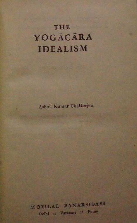 The Yogacara Idealism