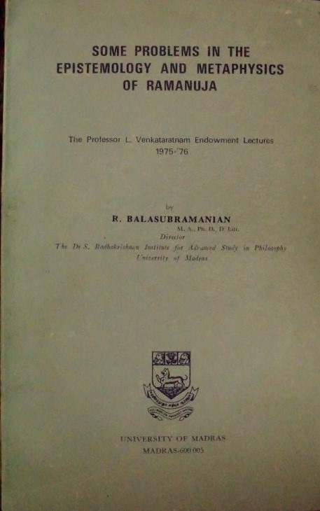 Some problems in the Epistemology and Metaphysics of Ramanuja