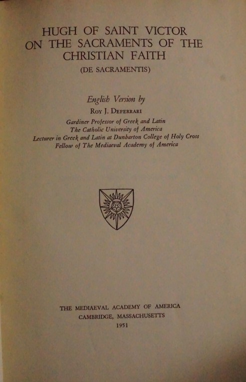 Hugh of Saint Victor on the Sacraments of the Christian Faith ( De Sacramentis )