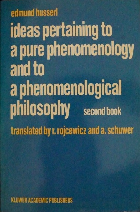 ideas pertaining to a pure phenomenology and to a phenomenological philosophy - second book