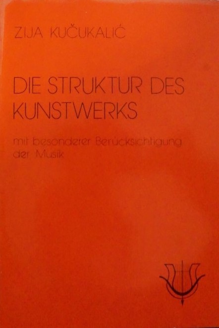 Die Struktur des Kunstwerks - mit besonderer Berücksichtigung der Musik