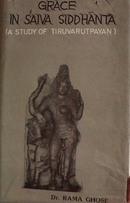Grace in Saiva Siddhanta ( A study of Tiruvarutpayan )