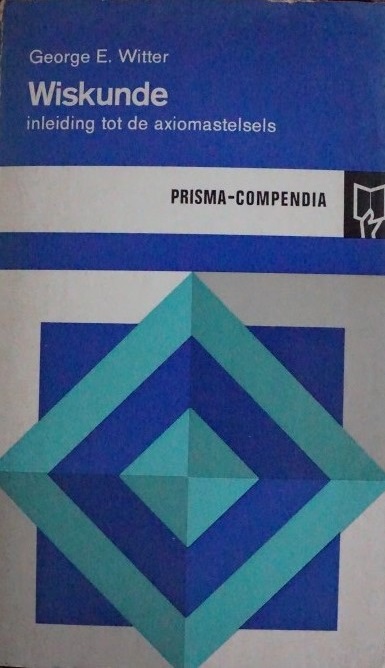 Wiskunde - inleiding tot de Axiomastelsels