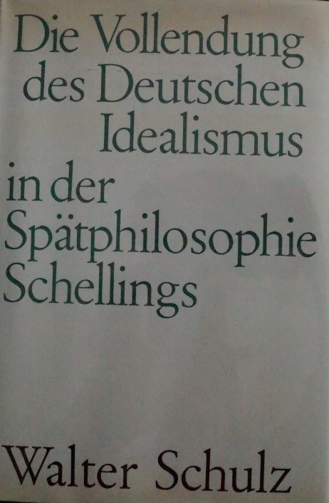 Die Vollendung des Deutschen Idealismus in der Spätphilosophie Schellings