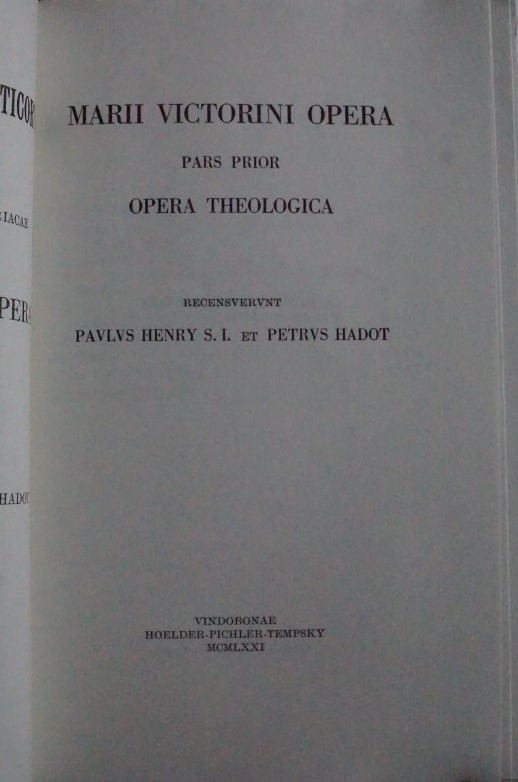 CORPVS SRCIPTORVM ECCLESIASTICORVM LATINORVM - Vol. LXXXIII MARII VICTORINI OPERA Pars I Opera Theologica