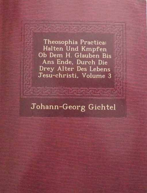 Theosophia Practica: Halten Und Kmpfen Ob Dem H. Glauben Bis Ans Ende, durch Die Drey Alter Des Lebens Jesu-christi, Volume 3