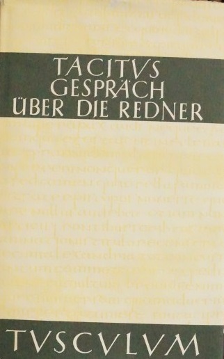 TACITVS - Dialogus de Oratoribus - Gespräch über die Redner