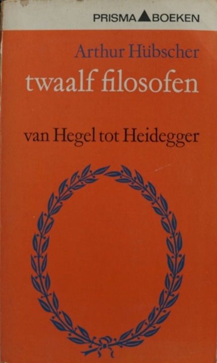 Twaalf Filosofen - van Hegel tot Heidegger