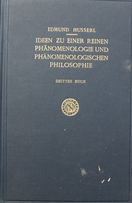 Ideen zu einer reinen Phänomenologie und Phänomenoligischen Philosophie - Drittes Buch