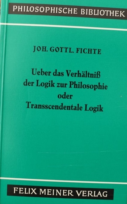 Ueber das Verhältniss der Logik zur Philosophie oder Tranzendentale Logik
