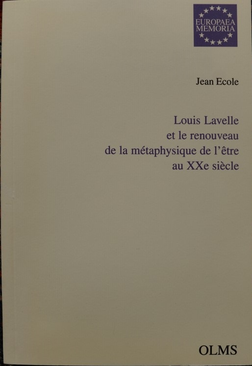 Louis Lavelle et le renouveau de l;a métaphysique de l`être au XXe siècle