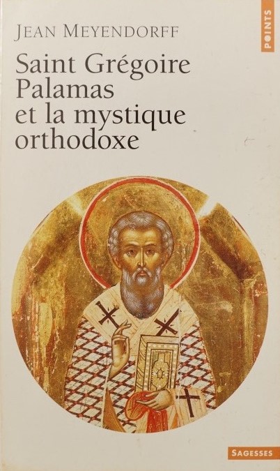 Saint Grégoire Palamas et la mystique orthodoxe
