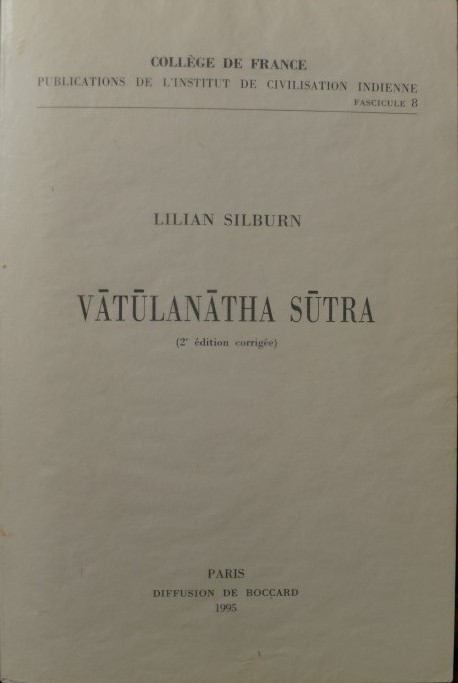 Publications de l`Institute de Civilisation Indienne Fascicule 8 - Vatulanatha Sutra