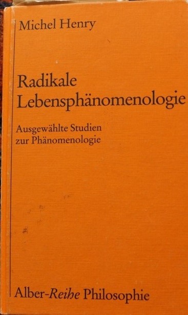 Radikale Lebensphänomenologie