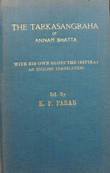The Tarkasangraha of Annam Bhatta - With his own gloss the (Dipika) an Englisch Translation