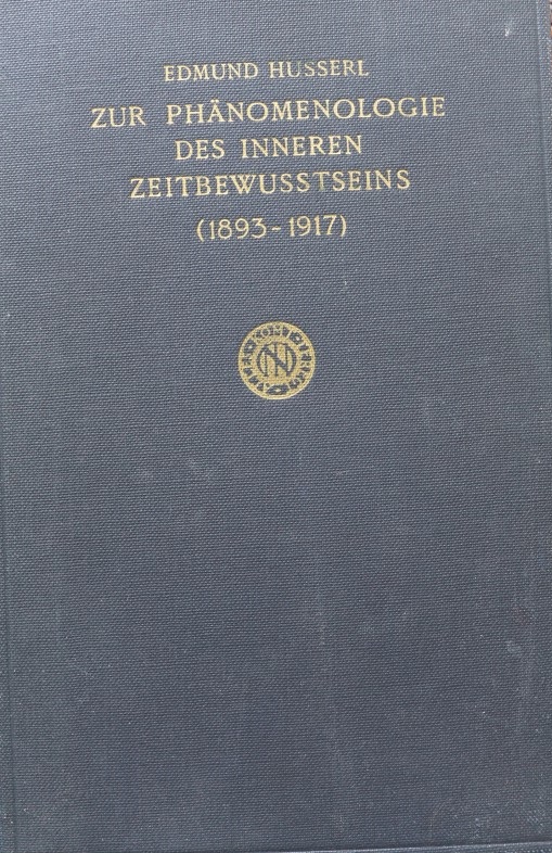 Zur Phänomenologie des Inneren Zeitbewusstseins (1893-1917)