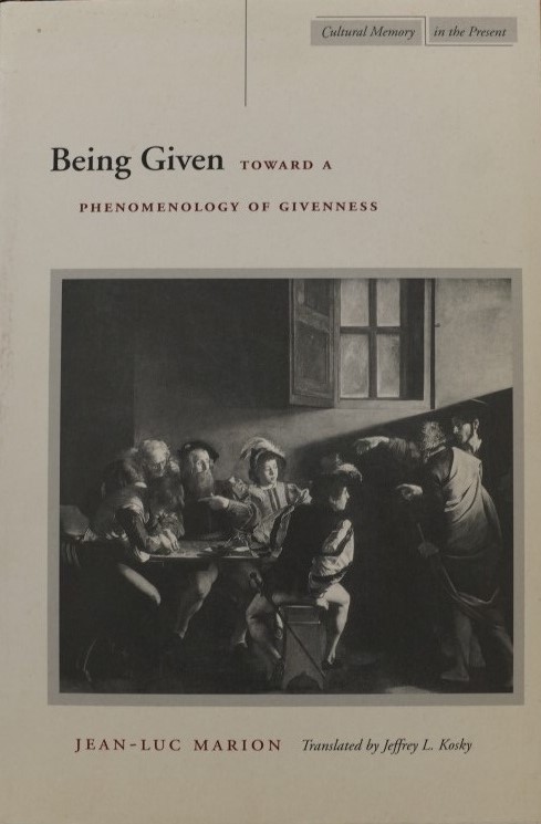 Being Given toward a phenomenology of givenness