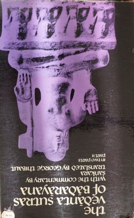 The Vedanta Sutras of Badarayana with the commentary by Sankara
