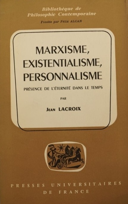 Maxisme, Existentialisme, Personnalisme