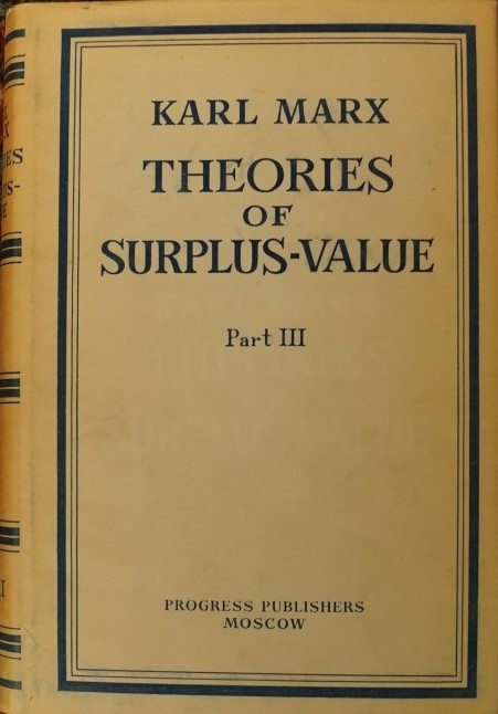 Theories of Surplus-Value - Volume IV of Capital - Part III