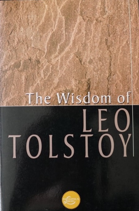 The Wisdom of Leo Tolstoy