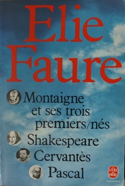 Montaigne et ses trois premiers/nés - Shakespeare - Cervantés - Pascal