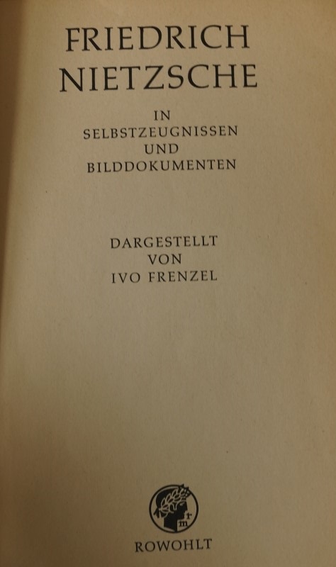Friedrich Nietzsche in Selbstzeugnissen und Bilddokumenten