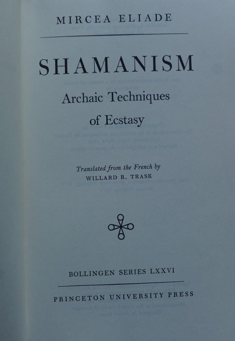Shamanism - Archaic Techniques of Ecstasy
