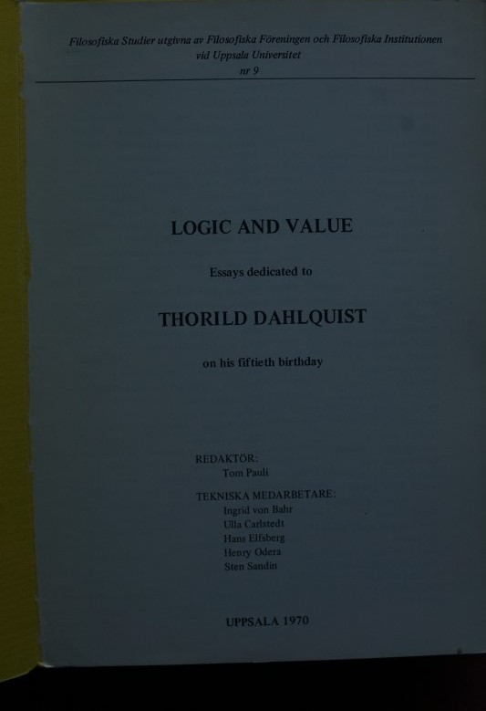 Logic and Value - Essays dedicated to Thorild Dahlquist on his fiftieth birthday