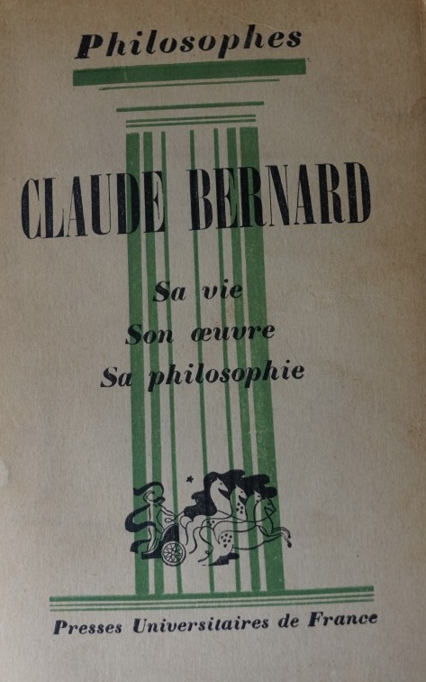 Claude Bernard - Sa vie - Son oeuvre - Sa philosophie