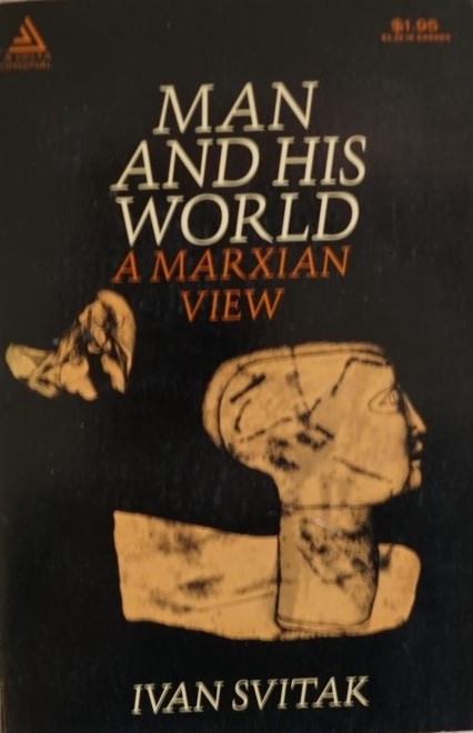 Man and his World - A Marxian View