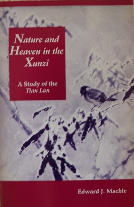 Nature and Heaven in the Xunzi - A Study of the Tian Lun