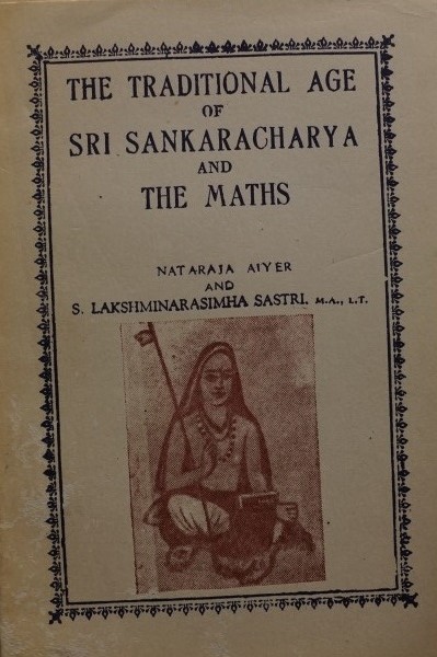 The Traditional Age of Sri Sankaracharya and the Maths