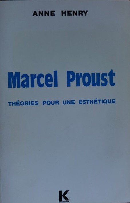 Marcel Proust Théories pour une Esthétique