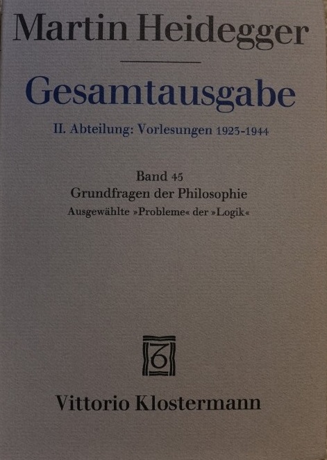 Gesamtausgabe II. Abteilung: Vorlesungen 1923-1944 Band 45 Grundfragen der Philosophie