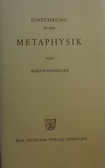 Einfuhrung in die Metaphysik von Martin Heidegger