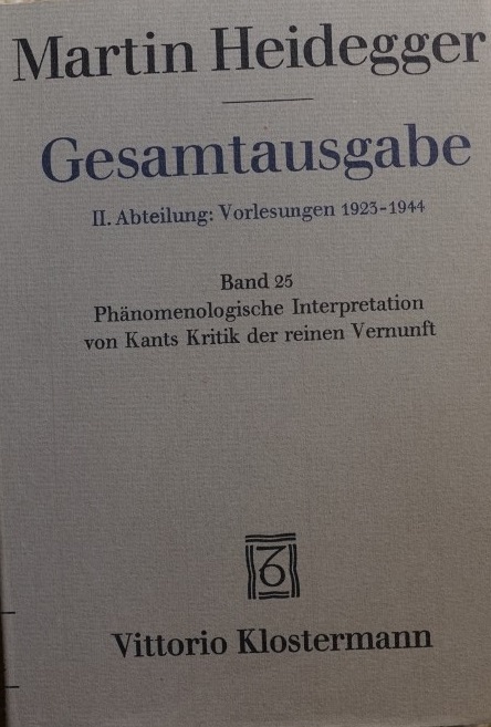 Gesamtausgabe - Band 25 Phänomenologische Interpretation von Kants Kritik der reinen Vernunft