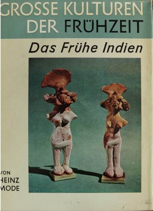 Grosse Kulturen der Frühzeit - Das Frühe Indien