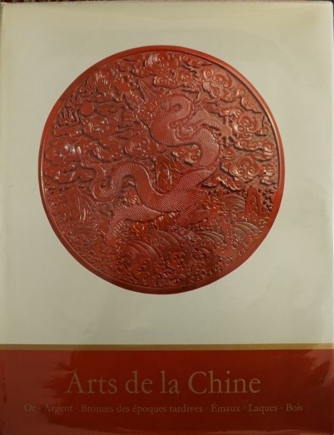 Arts de la Chine - Or - Argent - Bronzes des époques tardives - Émaux - Laques - Bois