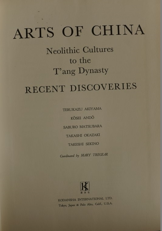 Arts of China Neolithic Cultures to the T'ang Dynasty - Recent Discoveries