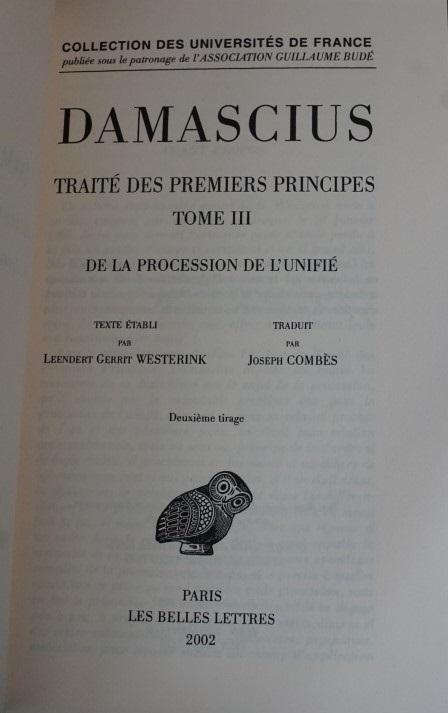 Damascius - Traité Des Premiers Principes - Tome III - De la Profession de L`unifié